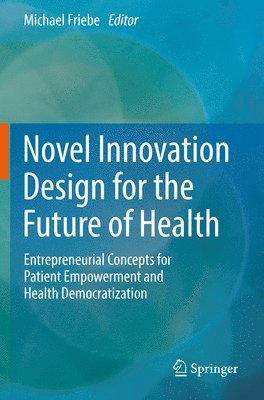 bokomslag Novel Innovation Design for the Future of Health