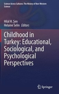 bokomslag Childhood in Turkey: Educational, Sociological, and Psychological Perspectives