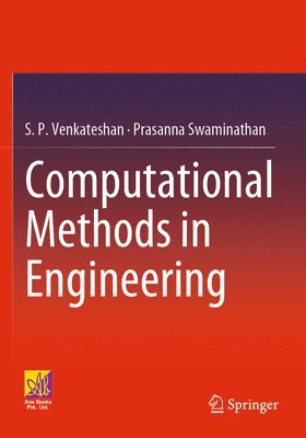 S. P. Venkateshan, Prasanna Swaminathan - Computational Methods in Engineering, Häftad