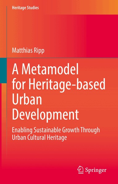 Matthias Ripp - Metamodel for Heritage-based Urban Development, Inbunden
