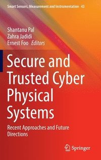bokomslag Secure and Trusted Cyber Physical Systems