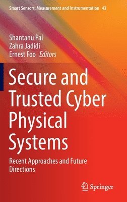Secure and Trusted Cyber Physical Systems 1