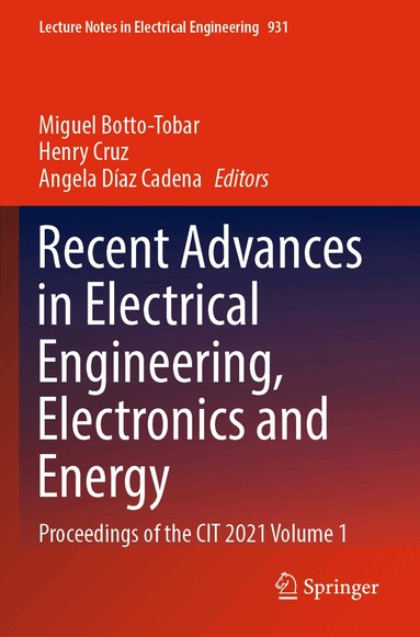 Miguel Botto-Tobar, Henry Cruz, Angela Díaz Cadena - Recent Advances in Electrical Engineering, Electronics and Energy, Häftad