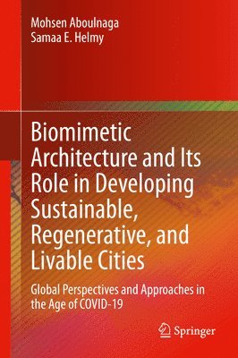 Biomimetic Architecture and Its Role in Developing Sustainable, Regenerative, and Livable Cities 1