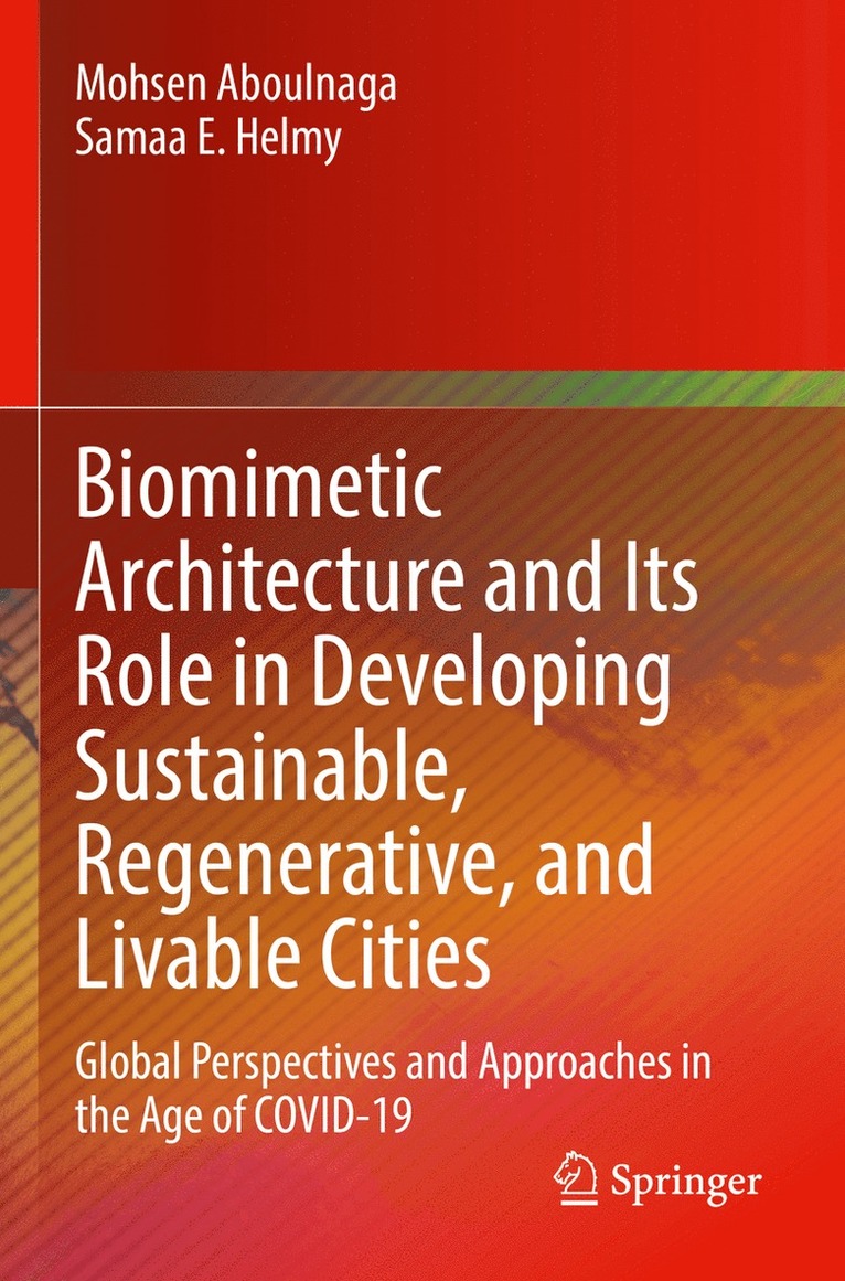 Biomimetic Architecture and Its Role in Developing Sustainable, Regenerative, and Livable Cities 1