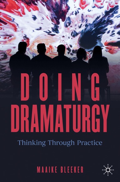 Maaike Bleeker - Doing Dramaturgy, Häftad