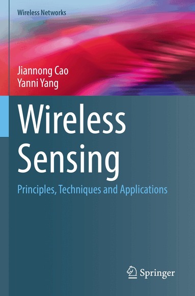 Jiannong Cao, Yanni Yang - Wireless Sensing, Häftad
