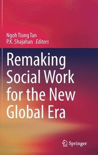 bokomslag Remaking Social Work for the New Global Era