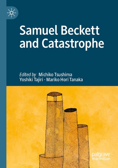 Michiko Tsushima, Yoshiki Tajiri, Mariko Hori Tanaka - Samuel Beckett and Catastrophe, Häftad