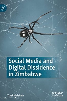bokomslag Social Media and Digital Dissidence in Zimbabwe