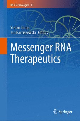 Stefan Jurga, Jan Barciszewski - Messenger RNA Therapeutics, Inbunden