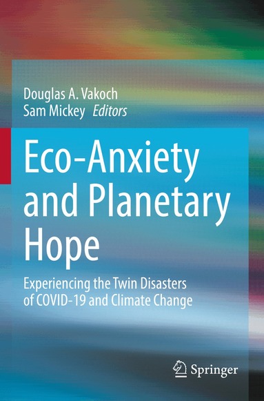 Douglas A. Vakoch, Sam Mickey - Eco-Anxiety and Planetary Hope, Häftad