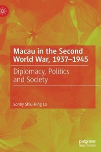 bokomslag Macau in the Second World War, 1937-1945