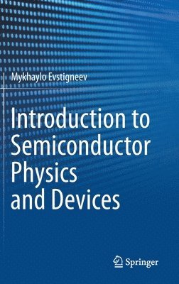 bokomslag Introduction to Semiconductor Physics and Devices