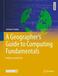 bokomslag A Geographer's Guide to Computing Fundamentals