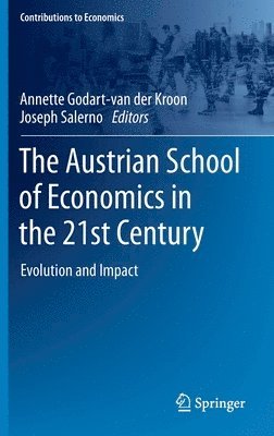 Annette Godart-van der Kroon, Joseph Salerno, Annette Godart-Van Der Kroon - Austrian School of Economics in the 21st Century, Inbunden