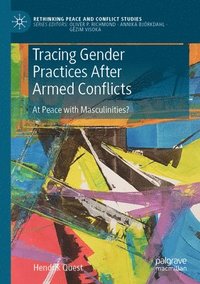bokomslag Tracing Gender Practices After Armed Conflicts