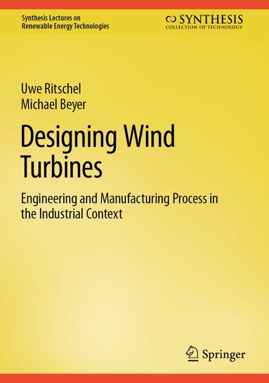 Uwe Ritschel, Michael Beyer - Designing Wind Turbines, Inbunden