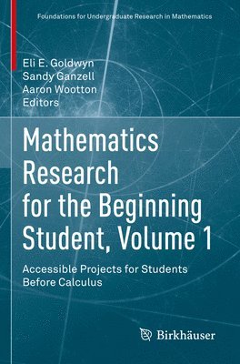 Mathematics Research for the Beginning Student, Volume 1 1