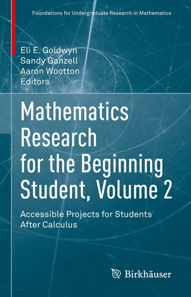 Eli E. Goldwyn, Sandy Ganzell, Aaron Wootton - Mathematics Research for the Beginning Student, Volume 2, Inbunden