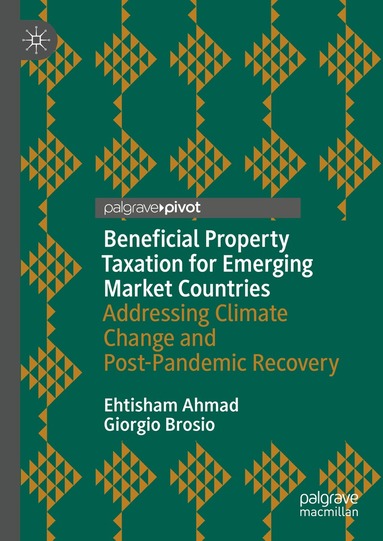 Ehtisham Ahmad, Giorgio Brosio - Beneficial Property Taxation for Emerging Market Countries, Inbunden