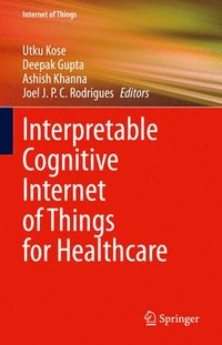 bokomslag Interpretable Cognitive Internet of Things for Healthcare