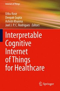 bokomslag Interpretable Cognitive Internet of Things for Healthcare