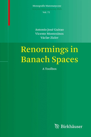 Antonio José Guirao, Vicente Montesinos, Václav Zizler - Renormings in Banach Spaces, Inbunden