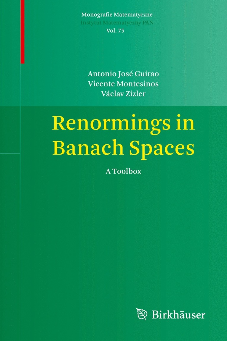 Antonio José Guirao, Vicente Montesinos, Václav Zizler, Antonio Jose Guirao, Vaclav Zizler, Vicente Guirao, Antonio José - Renormings in Banach Spaces, Inbunden