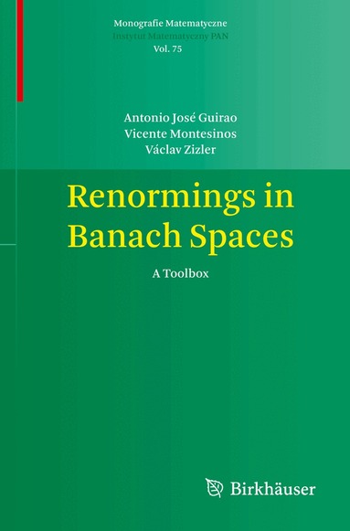 Antonio José Guirao, Vicente Montesinos, Václav Zizler - Renormings in Banach Spaces, Häftad