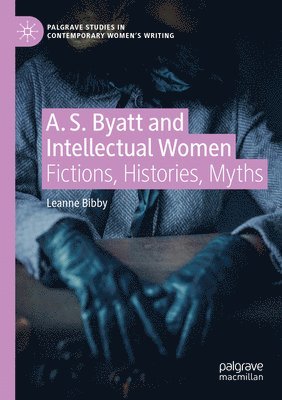 bokomslag A. S. Byatt and Intellectual Women