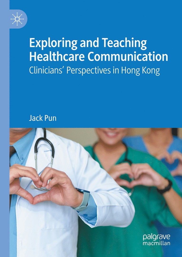 Jack Pun - Exploring and Teaching Healthcare Communication, Inbunden