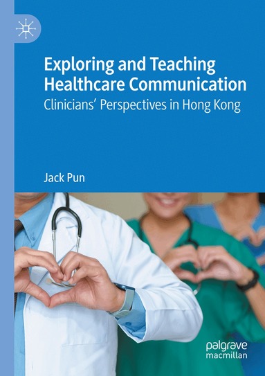 Jack Pun - Exploring and Teaching Healthcare Communication, Häftad