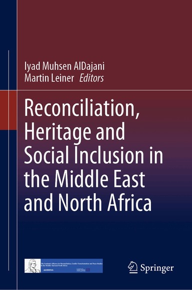 Iyad Muhsen AlDajani, Martin Leiner - Reconciliation, Heritage and Social Inclusion in the Middle East and North Africa, Inbunden