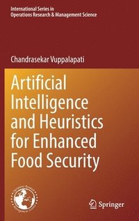 bokomslag Artificial Intelligence and Heuristics for Enhanced Food Security