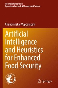 bokomslag Artificial Intelligence and Heuristics for Enhanced Food Security