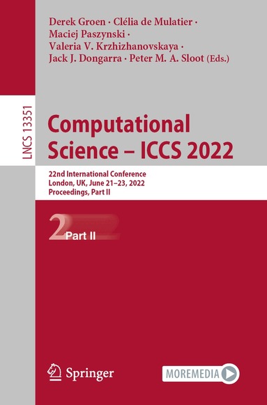 Derek Groen, Clélia de Mulatier, Maciej Paszynski, Valeria V. Krzhizhanovskaya, Jack J. Dongarra, Peter M. A. Sloot - Computational Science – ICCS 2022, Häftad