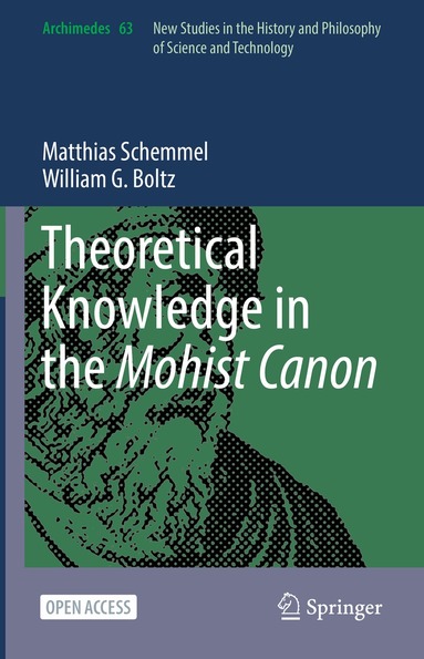 Matthias Schemmel, William G. Boltz - Theoretical Knowledge in the Mohist Canon, Inbunden