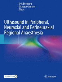 bokomslag Ultrasound in Peripheral, Neuraxial and Perineuraxial Regional Anaesthesia