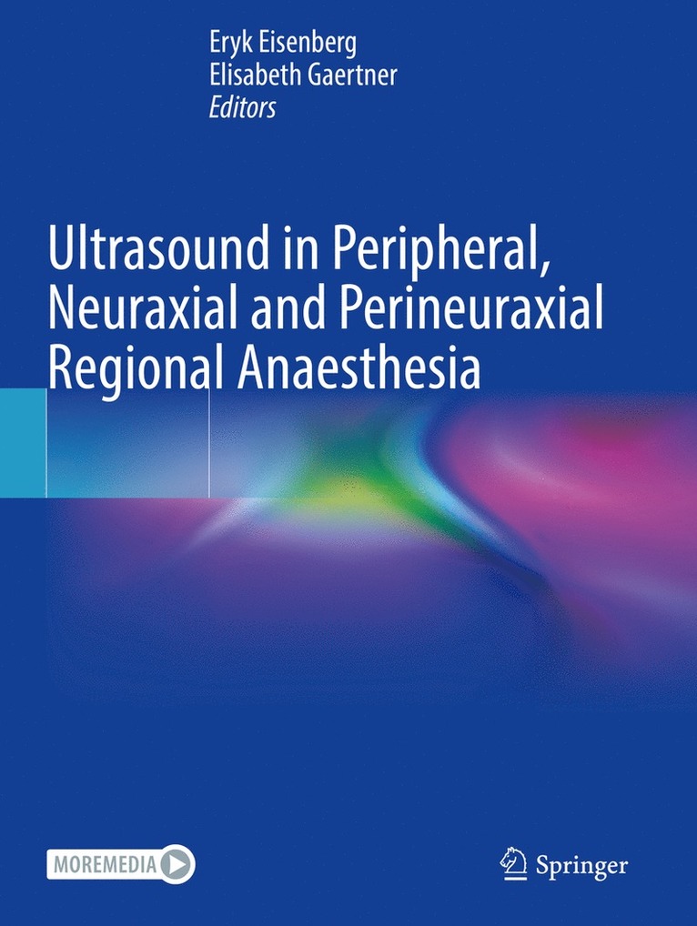 Eryk Eisenberg, Elisabeth Gaertner - Ultrasound in Peripheral, Neuraxial and Perineuraxial Regional Anaesthesia, Häftad
