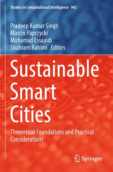 Pradeep Kumar Singh, Marcin Paprzycki, Mohamad Essaaidi, Shahram Rahimi - Sustainable Smart Cities, Häftad