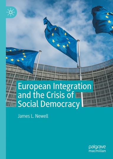 bokomslag European Integration and the Crisis of Social Democracy