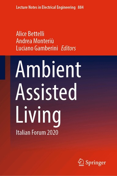 Alice Bettelli, Andrea Monteriù, Luciano Gamberini - Ambient Assisted Living, Inbunden