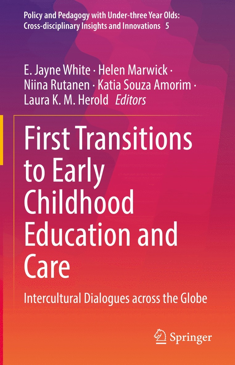 E. Jayne White, Helen Marwick, Niina Rutanen, Katia Souza Amorim, Laura K. M. Herold - First Transitions to Early Childhood Education and Care, Inbunden