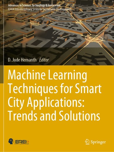 D. Jude Hemanth - Machine Learning Techniques for Smart City Applications: Trends and Solutions, Häftad