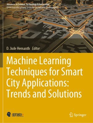 bokomslag Machine Learning Techniques for Smart City Applications: Trends and Solutions