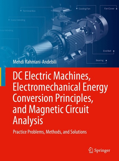 Mehdi Rahmani-Andebili - DC Electric Machines, Electromechanical Energy Conversion Principles, and Magnetic Circuit Analysis, Inbunden