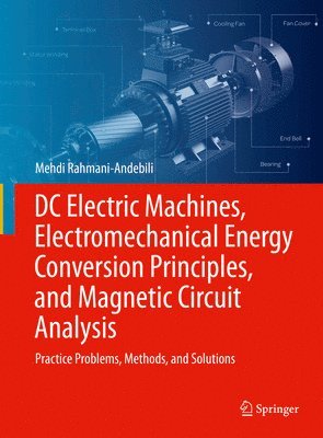 bokomslag DC Electric Machines, Electromechanical Energy Conversion Principles, and Magnetic Circuit Analysis