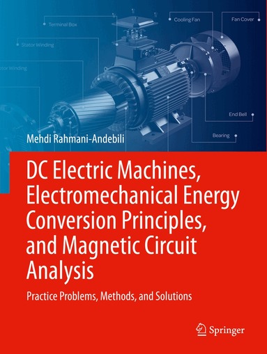 Mehdi Rahmani-Andebili - DC Electric Machines, Electromechanical Energy Conversion Principles, and Magnetic Circuit Analysis, Häftad
