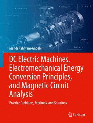 DC Electric Machines, Electromechanical Energy Conversion Principles, and Magnetic Circuit Analysis